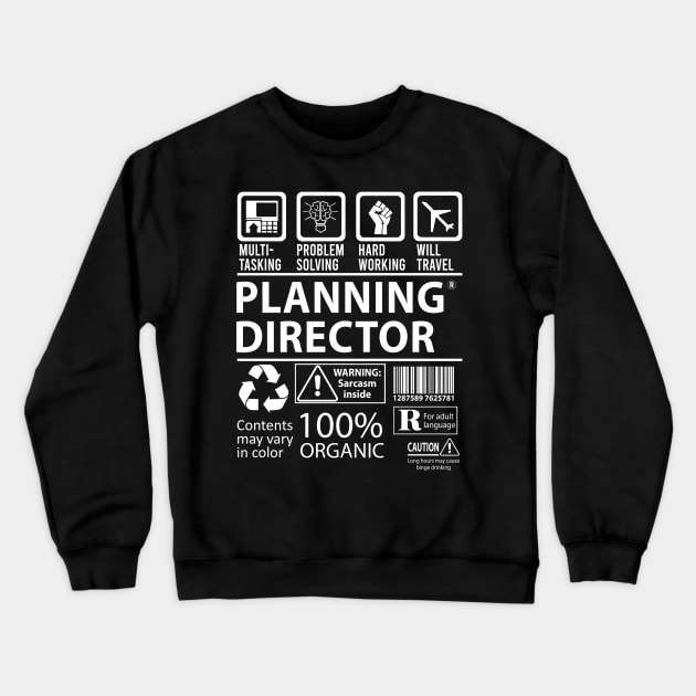 Planning Director T Shirt - MultiTasking Certified Job Gift Item Tee Crewneck Sweatshirt by Aquastal